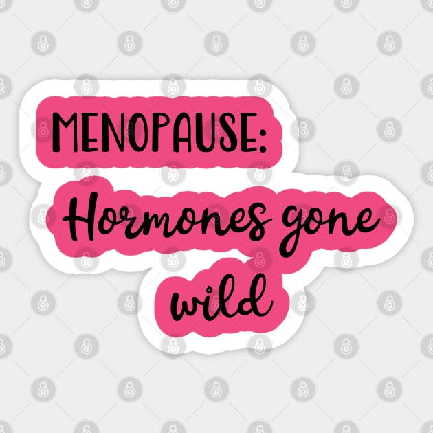 Menopause: Hormones Gone Wild Sticker by Pixels, Prints & Patterns